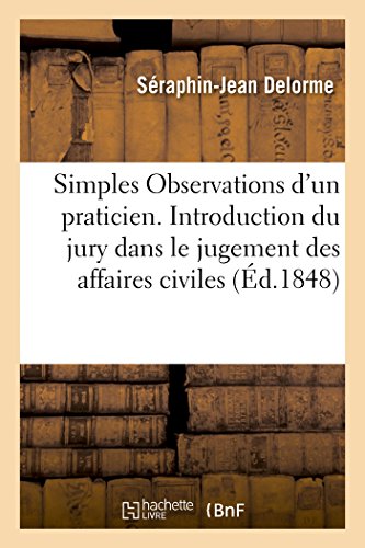 Beispielbild fr Simples Observations d'un praticien sur la proposition d'introduire le jury dans le jugement des affaires civiles zum Verkauf von PBShop.store US