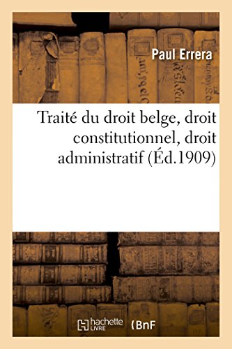 Imagen de archivo de Trait Du Droit Belge, Droit Constitutionnel, Droit Administratif (French Edition) a la venta por Lucky's Textbooks