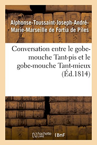 Imagen de archivo de Conversation Entre Le Gobe-Mouche Tant-Pis Et Le Gobe-Mouche Tant-Mieux (French Edition) a la venta por Lucky's Textbooks