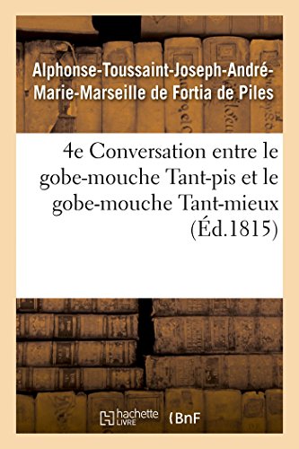 Imagen de archivo de 4e Conversation Entre Le Gobe-Mouche Tant-Pis Et Le Gobe-Mouche Tant-Mieux (French Edition) a la venta por Lucky's Textbooks