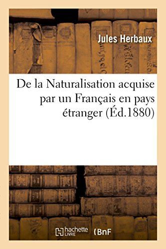 Imagen de archivo de De la Naturalisation acquise par un Francais en pays etranger a la venta por Chiron Media
