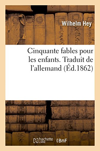 Stock image for Cinquante Fables Pour Les Enfants. Traduit de l'Allemand (French Edition) for sale by Lucky's Textbooks