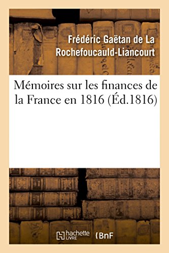 Stock image for Mmoires Sur Les Finances de la France En 1816 (French Edition) for sale by Lucky's Textbooks