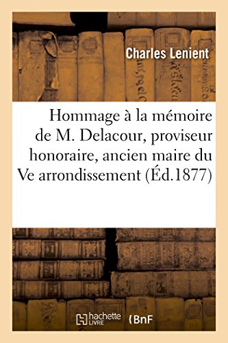Stock image for Hommage la mmoire de M Delacour, proviseur honoraire, ancien maire du Ve arrondissement for sale by PBShop.store US