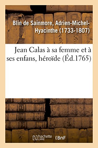Beispielbild fr Jean Calas  Sa Femme Et  Ses Enfans, Hrode (French Edition) zum Verkauf von Lucky's Textbooks