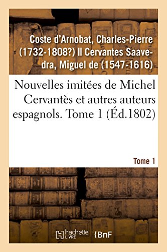 Stock image for Nouvelles imites de Michel Cervants et autres auteurs espagnols Tome 1 for sale by PBShop.store US