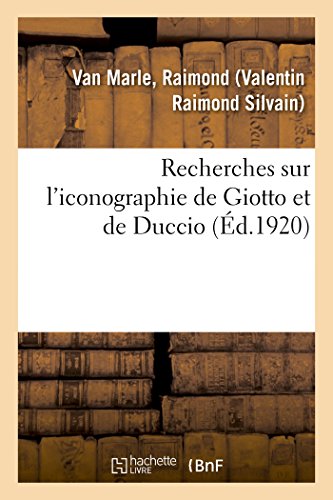 Imagen de archivo de Recherches Sur l'Iconographie de Giotto Et de Duccio (French Edition) a la venta por Lucky's Textbooks