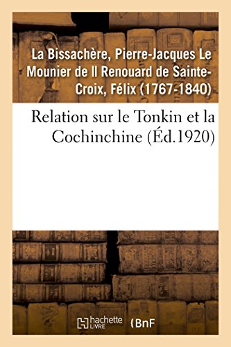 Imagen de archivo de Relation Sur Le Tonkin Et La Cochinchine: D'Aprs Le Manuscrit Des Archives Des Affaires trangres Avec Une Introduction Et Des Notes (French Edition) a la venta por Lucky's Textbooks