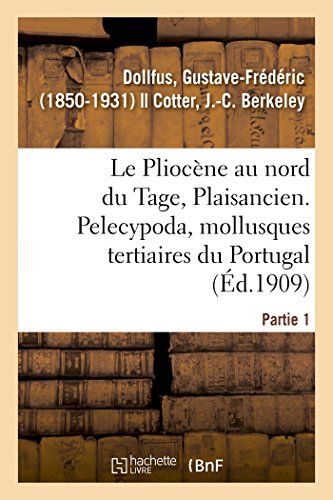 Stock image for Le Pliocne Au Nord Du Tage, Plaisancien. Partie 1. Pelecypoda, Mollusques Tertiaires Du Portugal (French Edition) for sale by Lucky's Textbooks