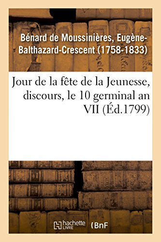 Beispielbild fr Jour de la Fte de la Jeunesse, Discours, Le 10 Germinal an VII (French Edition) zum Verkauf von Lucky's Textbooks