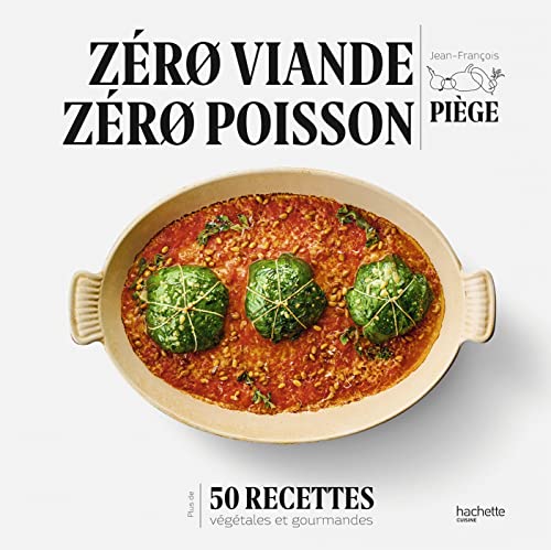 Stock image for Zro viande zro poisson: Plus de 50 recettes veggie et gourmandes qui ont fait leurs preuves for sale by medimops