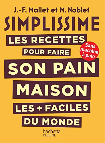 Beispielbild fr SIMPLISSIME Les recettes pour faire son pain maison les + faciles du monde zum Verkauf von medimops