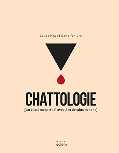 Stock image for Chattologie : Un Essai Menstruel Avec Des Dessins Dedans for sale by RECYCLIVRE
