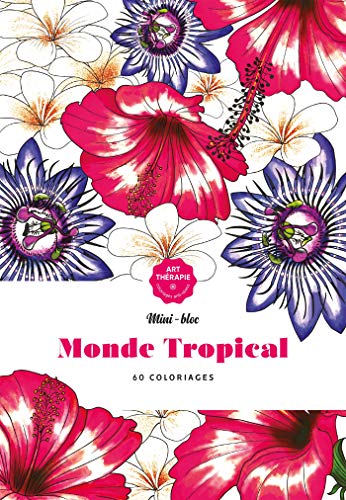 9782019454524: Monde tropical: 60 coloriages anti-stress