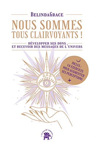 Beispielbild fr Nous sommes tous clairvoyants: Dvelopper ses dons et recevoir des messages de l'Univers zum Verkauf von medimops