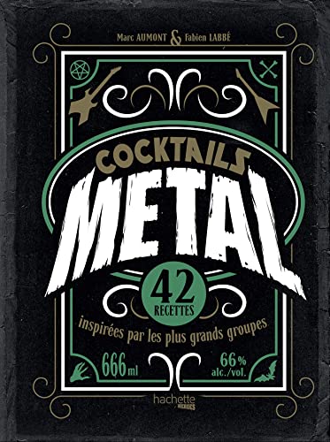 Beispielbild fr Cocktails Metal: 42 recettes inspires par les plus grands groupes zum Verkauf von Gallix