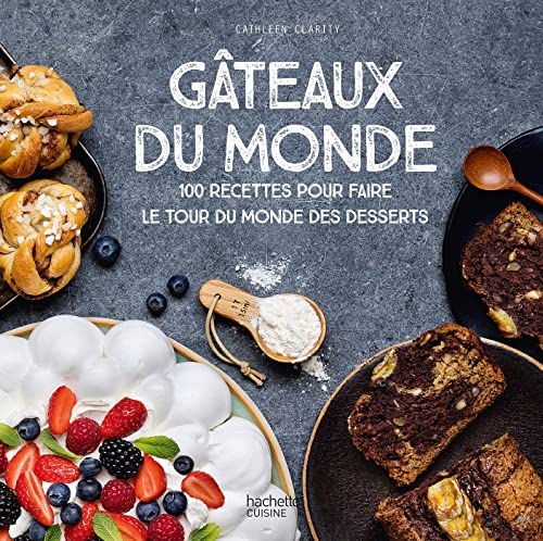 Imagen de stock para G�teaux du monde: 100 recettes pour faire le tour du monde des desserts