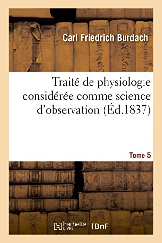 Imagen de archivo de Trait de Physiologie Considre Comme Science d'Observation. Tome 5 (French Edition) a la venta por Lucky's Textbooks