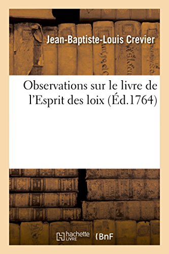 Imagen de archivo de Observations sur le livre de l'Esprit des loix, par M Crevier Sciences Sociales a la venta por PBShop.store US