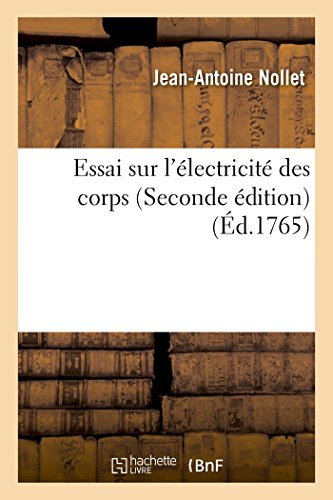 Imagen de archivo de Essai Sur l'lectricit Des Corps . Acadmie Royale Des Sciences Seconde dition (French Edition) a la venta por Lucky's Textbooks