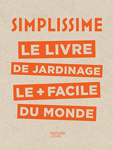 Beispielbild fr Simplissime - Jardinage: Le livre de jardinage le + facile du monde zum Verkauf von medimops