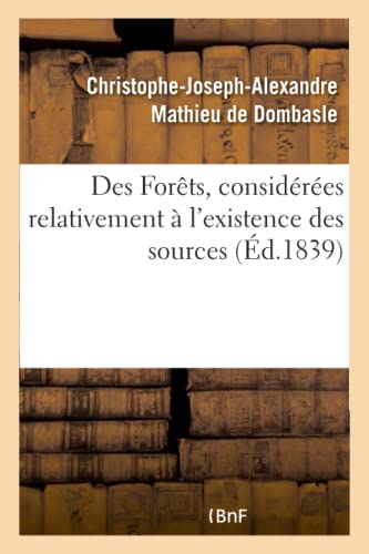 Stock image for Des Forts, considres relativement l'existence des sources Sciences for sale by PBShop.store US