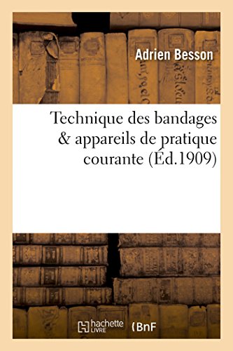 Beispielbild fr Technique Des Bandages & Appareils de Pratique Courante (Sciences) (French Edition) zum Verkauf von Lucky's Textbooks