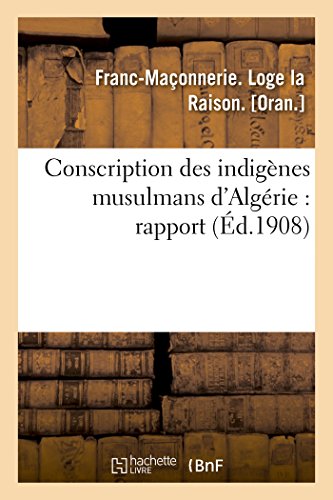 Imagen de archivo de Conscription Des Indignes Musulmans d'Algrie: Rapport (Sciences Sociales) (French Edition) a la venta por Lucky's Textbooks