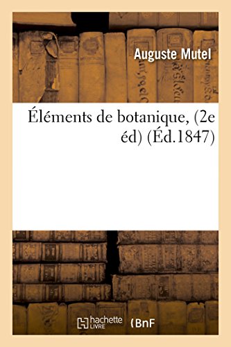 Imagen de archivo de lments de Botanique. 2e dition (Sciences) (French Edition) a la venta por Lucky's Textbooks