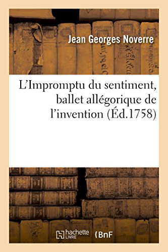 Stock image for L'Impromptu Du Sentiment, Ballet Allgorique de l'Invention (Litterature) (French Edition) for sale by Lucky's Textbooks