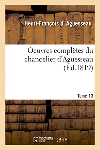 Beispielbild fr Oeuvres compl tes du chancelier Tome 13 (Sciences Sociales) zum Verkauf von WorldofBooks