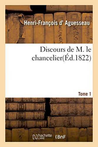 9782019540258: Discours de M. le chancelier d'Aguesseau. Tome 1