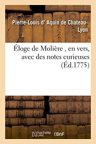 Stock image for loge de Molire, En Vers, Avec Des Notes Curieuses (Litterature) (French Edition) for sale by Lucky's Textbooks