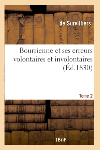Imagen de archivo de Bourrienne et ses erreurs volontaires et involontaires Tome 2 Histoire a la venta por PBShop.store US