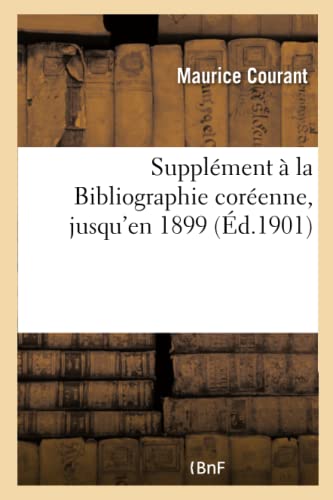 Stock image for Supplment  La Bibliographie Corenne, Jusqu'en 1899 (Generalites) (French Edition) for sale by Lucky's Textbooks