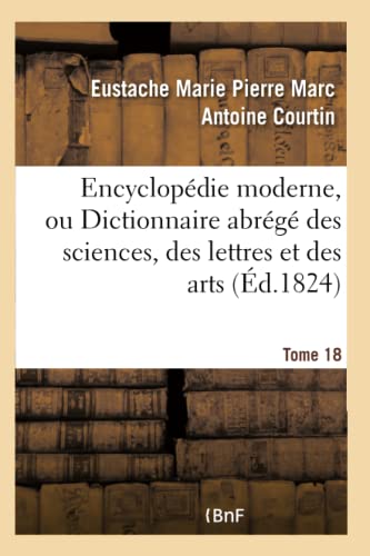 9782019561550: Encyclopdie moderne, ou Dictionnaire abrg des sciences, des lettres et des arts. Tome 18 (Generalites)