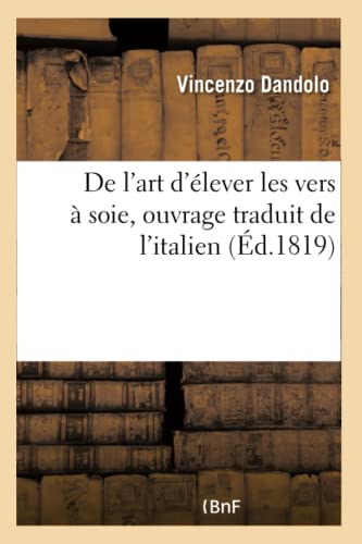 Beispielbild fr de l'Art d'lever Les Vers  Soie, Traduit de l'Italien (Savoirs Et Traditions) (French Edition) zum Verkauf von Lucky's Textbooks