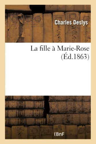 Beispielbild fr La Fille  Marie-Rose (Litterature) (French Edition) zum Verkauf von Lucky's Textbooks