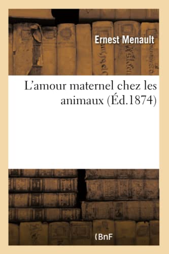 9782019569549: L'Amour Maternel Chez Les Animaux (Sciences) (French Edition)
