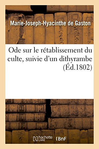 Stock image for Ode sur le rtablissement du culte, suivie d'un dithyrambe Litterature for sale by PBShop.store US