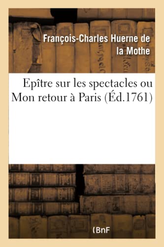 Imagen de archivo de Eptre Sur Les Spectacles Ou Mon Retour  Paris (Litterature) (French Edition) a la venta por Lucky's Textbooks