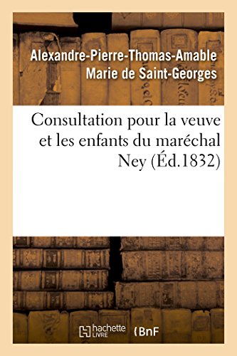 Beispielbild fr Consultation Pour La Veuve Et Les Enfants Du Marchal Ney (Generalites) (French Edition) zum Verkauf von Lucky's Textbooks