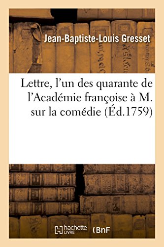 9782019586850: Lettre, l'un des quarante de l'Acadmie franoise,  M sur la comdie