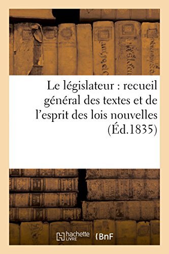 Stock image for Le lgislateur: recueil gnral des textes et de l'esprit des lois nouvelles (Sciences Sociales) (French Edition) for sale by Lucky's Textbooks