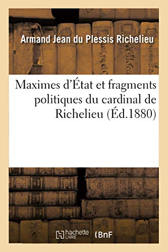 9782019605650: Maximes d'tat et fragments politiques du cardinal de Richelieu