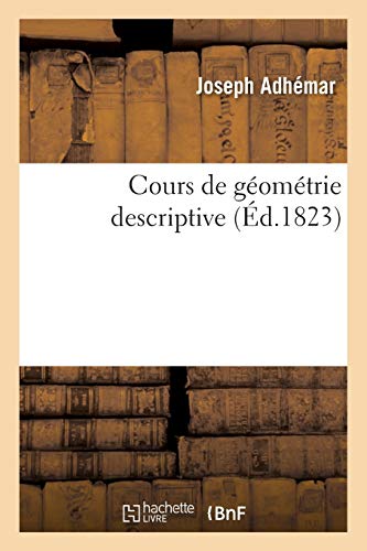 Imagen de archivo de Cours de Gomtrie Descriptive (Sciences Sociales) (French Edition) a la venta por Lucky's Textbooks