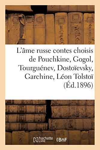 9782019618575: L'me russe : contes choisis de Pouchkine, Gogol, Tourgunev, Dostoevsky, Garchine, Lon Tolsto