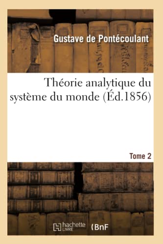 Stock image for Thorie Analytique Du Systme Du Monde. Tome 2 (Sciences) (French Edition) for sale by Lucky's Textbooks