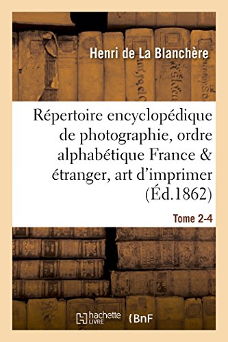 Stock image for Repertoire encyclopedique de photographie : comprenant par ordre alphabetique, Tome 2-4 for sale by Chiron Media