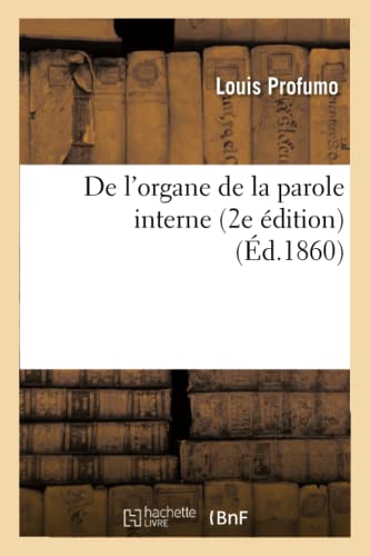 Stock image for de l'Organe de la Parole Interne 2e dition (Sciences) (French Edition) for sale by Lucky's Textbooks